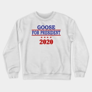 Goose for President Crewneck Sweatshirt